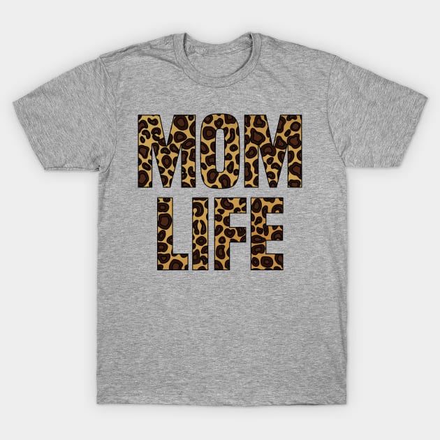 Mom Life Shirt Leopard Cheetah Letters Funny Gift T-Shirt by HeroGifts